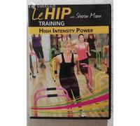 LE HIP TRAINING WITH SHARON MANN --- High Intensity Power -- lehip
