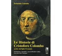 Le historie di Cristoforo Colombo scritte dal figlio Fernando - Colombo Fernando