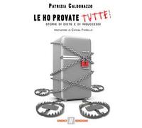 Le ho provate tutte! Storie di diete e di insuccessi