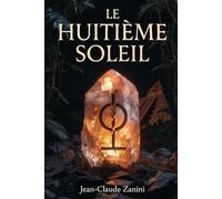 LE HUITIÈME SOLEIL: Un roman de science-fiction philosophique