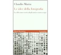 Le idee della fotografia. La riflessione teorica dagli anni Sessanta ad oggi