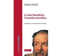 Le idee filosofiche, il metodo scientifico - Galilei Galileo