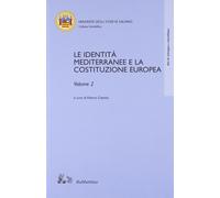 Le Identità Mediterranee e la Costituzione Europea Vol. 1-2
