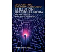 Le illusioni dei social media. Maschere e specchi della nostra personalità...