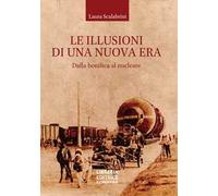 Le illusioni di una nuova era. Dalla bonifica al nucleare