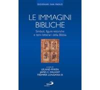 Le immagini bibliche. Simboli, figure retoriche e temi letterari della Bib...