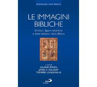 Le immagini bibliche. Simboli, figure retoriche e temi letterari della Bibbia