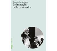Le immagini della commedia [Paperback] De Gaetano, Roberto