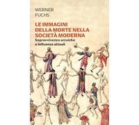 Le immagini della morte nella società moderna. Sopravvivenze arcaiche e influenze attuali