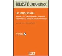 Le immissioni. Acustiche, gas, elettromagnetiche, condominiali. Come tutelarsi sul piano civile, penale, amministrativo. Con CD-ROM