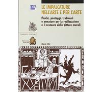 Le impalcature nell'arte – Ponteggi e armature per il restauro delle pitture murali – Nardini