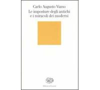 Le imposture degli antichi e i miracoli dei moderni