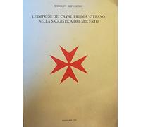 Le imprese dei Cavalieri di Santo Stefano nella saggistica del Seicento.
