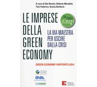 Le imprese della green economy. La via maestra per uscire dalla crisi.Gree...
