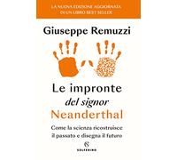 LE IMPRONTE DEL SIGNOR NEANDERTHAL - REMUZZI GIUSEPPE - Solferino
