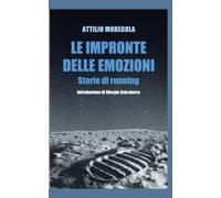 Le impronte delle emozioni. Storie di running