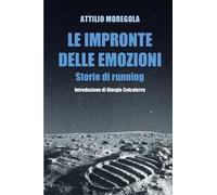 Le impronte delle emozioni. Storie di running