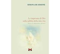 Le impronte di Dio sulla sabbia della mia vita. Diario di un'esperienza spirituale
