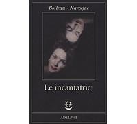 Libri Pierre Boileau / Thomas Narcejac - Le Incantatrici