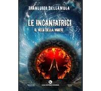 Le incantatrici. Il velo della morte