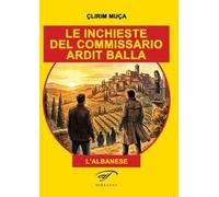 Le inchieste del commissario Ardit Balla. (l’albanese)