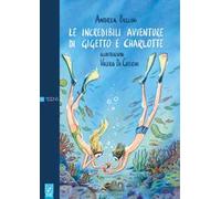 Le incredibili avventure di Gigetto e Charlotte. Ediz. illustrata