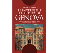 Le incredibili curiosità di Genova
