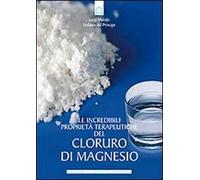 Le incredibili proprietà terapeutiche del cloruro di magnesio