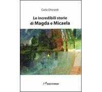 Le incredibili storie di Magda e Micaela