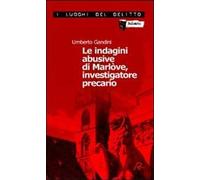 Le indagini abusive di Marlòve, investigatore precario. Le indagini di Marlòve. Vol. 1