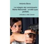 Le indagini del commissario Marta Mancinelli: un'alibi quasi perfetto. Omicidio a villa Craven