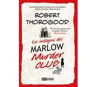 Libri Thorogood Robert - Le Indagini Del Marlow Murder Club