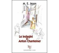 Le indagini di Anton Chantemer