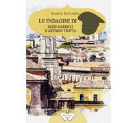 Le indagini di Lucio Darricci e Antonio Trotta