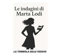Le indagini di Marta Lodi: La tombola delle vedove