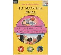 Le indagini di Radio Globo. Vol. 4: La macchia nera.