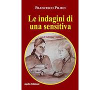 Le indagini di una sensitiva. I casi di Valentina Capirossi