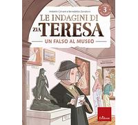Le indagini di zia Teresa. I misteri della logica. Vol. 3: Falso museo