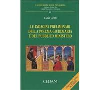 Le indagini preliminari della polizia giudiziaria e del pubblico ministero