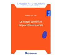 Le indagini scientifiche nel procedimento penale