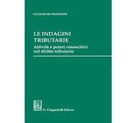 Le indagini tributarie. Attività e poteri conoscitivi nel diritto tributario