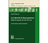 Le indennità di disoccupazione. NASpI, Ds agricola, Dis-Coll, Idis, Iscro ...
