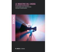 Le industrie del cinema. Un confronto internazionale - Cucco Marco, Richer...