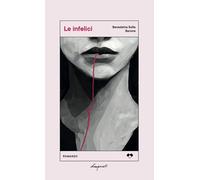 Le infelici [Paperback] Barone, Benedetta Sofia