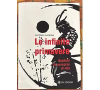 Le infinite primavere. Bushido: Un percorso di vita di Antonio Giardina, 2024