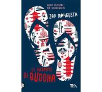 Le infradito di Buddha. Guida orientale per disorientati