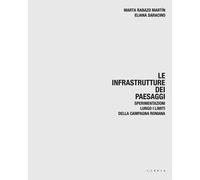 Le infrastrutture dei paesaggi. Sperimentazioni lungo i limiti della campagna romana