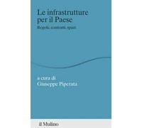 Le infrastrutture per il Paese. Regole, contratti, spazi