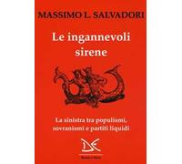 Le ingannevoli sirene. La sinistra tra populismi, sovranismi e partiti liquidi