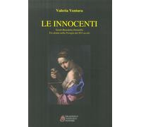 Le innocenti. Sarah, Benedetta, Domitilla. Tre donne nella Perugia del XVI secolo